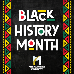 Black History Month - Milwaukee County